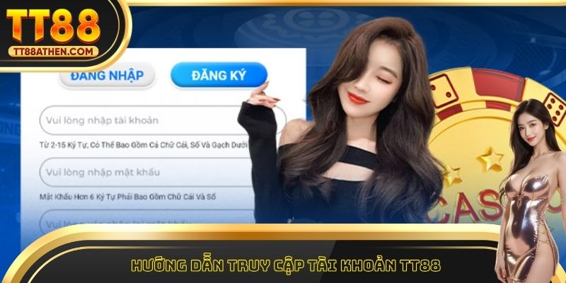 Hướng dẫn truy cập tài khoản tt88